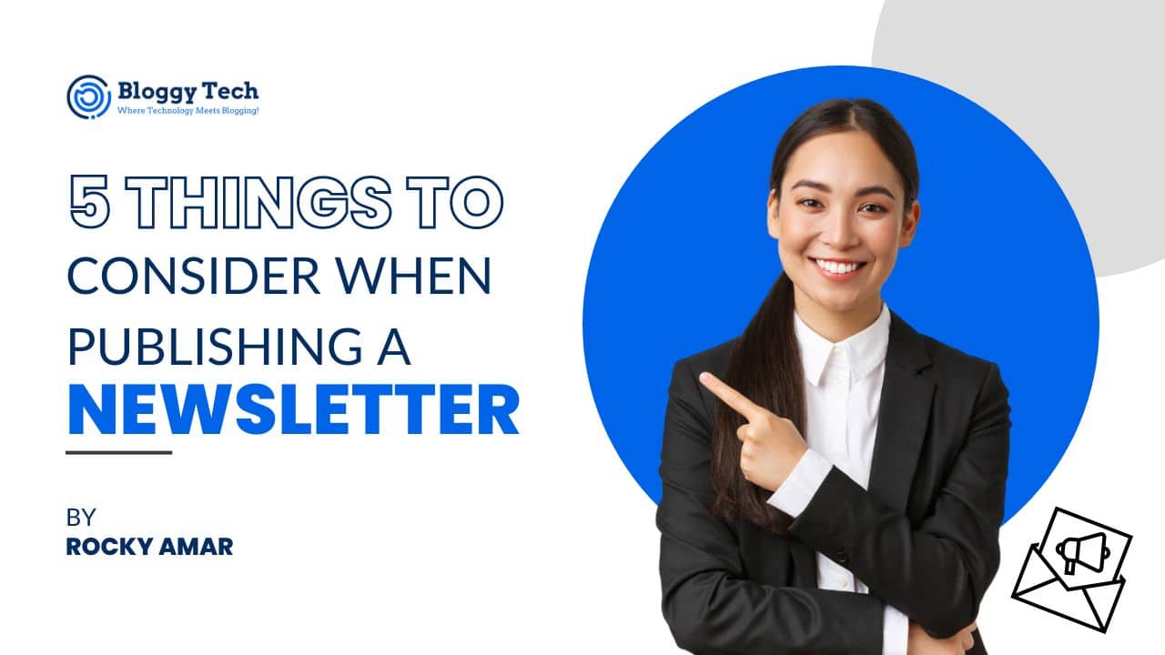 5 Things To Consider When Publishing A Newsletter