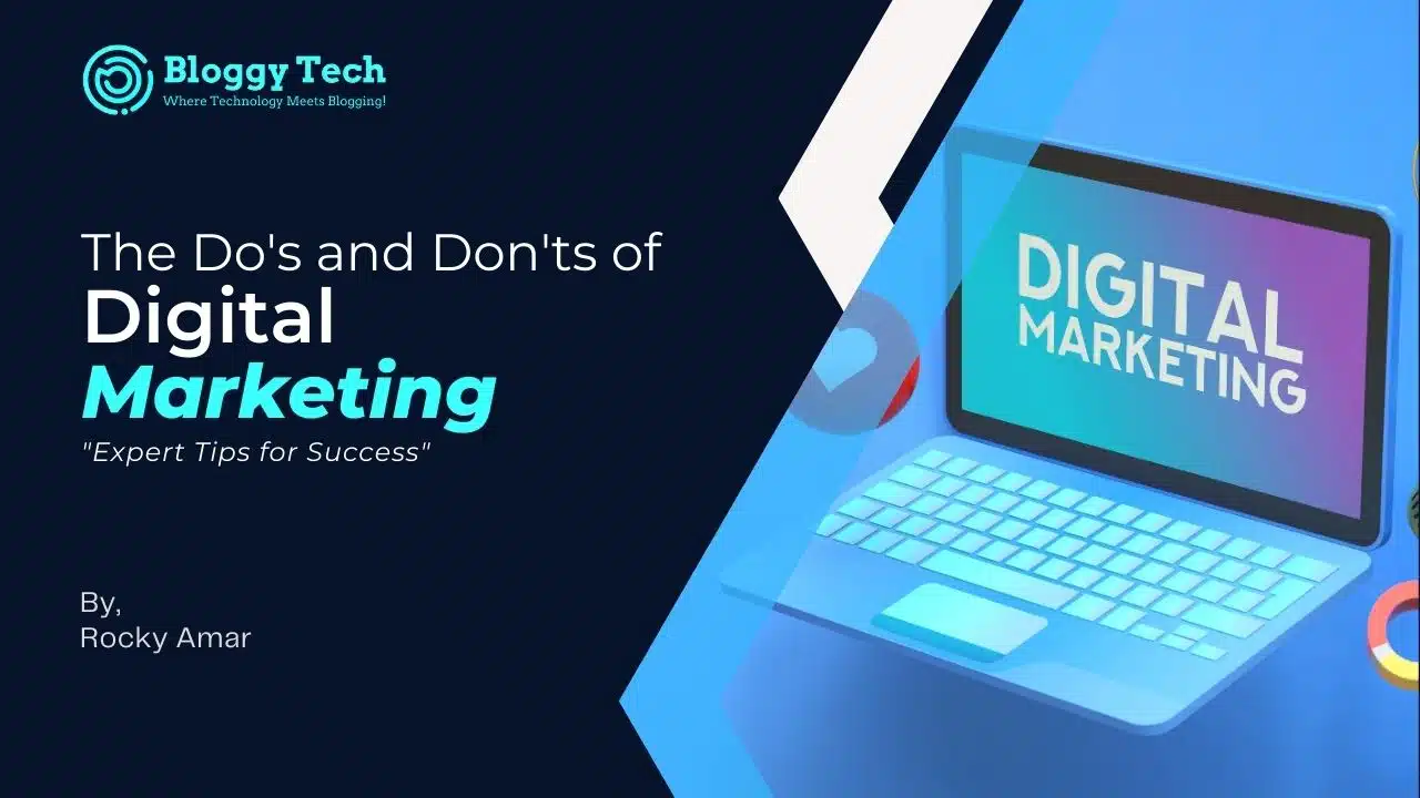 The Dos and Don'ts of Digital Marketing: Expert Tips for Success