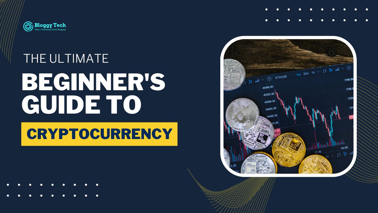 The Ultimate Beginner's Guide to Cryptocurrency In 2023