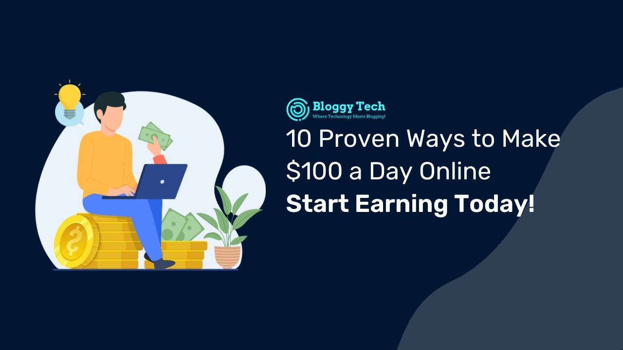 10 Proven Ways to Make $100 a Day Online Start Earning Today!